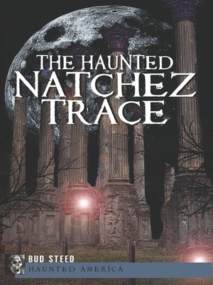cover image of The Haunted Natchez Trace